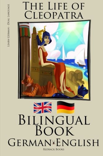 Learn German - Bilingual Book (German - English) The Life of Cleopatra von CreateSpace Independent Publishing Platform